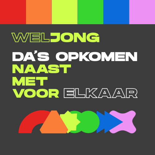 Wel Jong: da’s opkomen naast, met en voor elkaar!